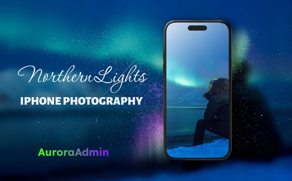 Northern lights photography guide for the iphone.